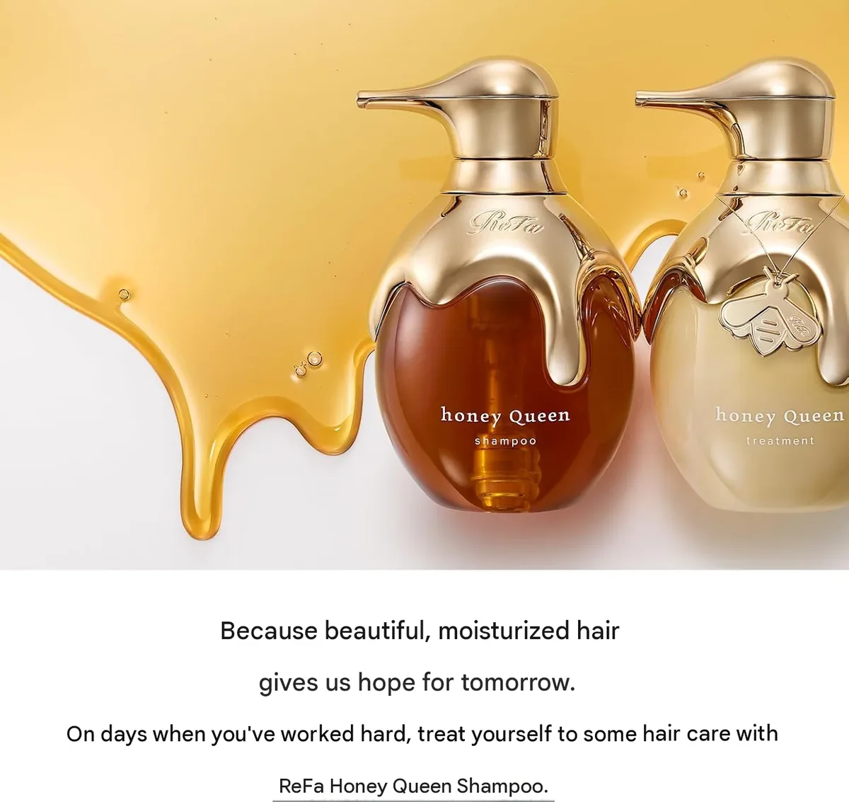 ReFa Honey Queen Shampoo and Treatment with dripping honey